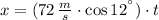 x = (72\,\frac{m}{s}\cdot \cos 12^{\textdegree} )\cdot t