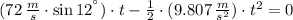 (72\,\frac{m}{s}\cdot \sin 12^{\textdegree})\cdot t - \frac{1}{2}\cdot (9.807\,\frac{m}{s^{2}} )\cdot t^{2}= 0