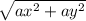 \sqrt{ax^{2}  + ay^{2}