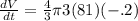 \frac{dV}{dt}=\frac{4}{3}\pi3(81)(-.2)