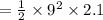 = \frac{1}{2}  \times 9 {}^{2}  \times 2.1