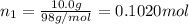 n_1=\frac{10.0 g}{98 g/mol}=0.1020 mol
