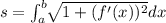 s = \int_a^b \sqrt[]{1+(f'(x))^2}dx
