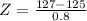 Z = \frac{127 - 125}{0.8}