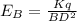 E_{B}=\frac{Kq}{BD^{2}}