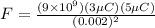 F = \frac{(9\times 10^9)(3\mu C)(5\mu C)}{(0.002)^2}