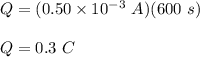 Q=(0.50\times 10^{-3}\ A)(600\ s)\\\\Q=0.3\ C
