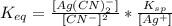 K_{eq} = \frac{[Ag(CN)_{2}^{-}]}{[CN^{-}]^{2}}*\frac{K_{sp}}{[Ag^{+}]}