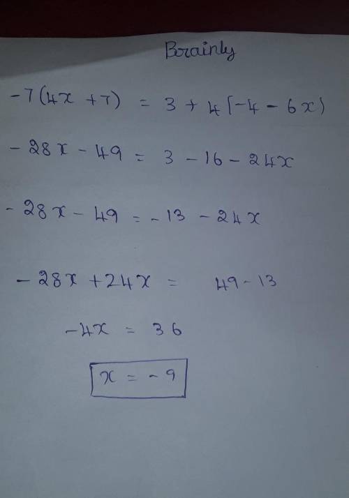 Can you please help me on -7(4x+7)=3+4(-4-6x)
