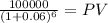 \frac{100000}{(1 + 0.06)^{6} } = PV