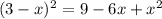 (3-x)^2=9-6x+x^2