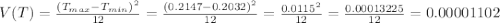 V(T)=\frac{(T_{max}-T_{min})^2}{12} =\frac{(0.2147-0.2032)^2}{12}=\frac{0.0115^2}{12}=\frac{0.00013225}{12}  = 0.00001102