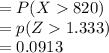 =P(X820)\\=p(Z1.333)\\= 0.0913