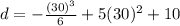 d = -\frac{(30)\³}{6} + 5(30)\² + 10