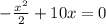 -\frac{x\²}{2} + 10x = 0