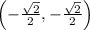 \left(-\frac{\sqrt{2}}{2},-\frac{\sqrt{2}}{2}\right)