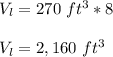 V_l=270\ ft^3*8\\\\V_l=2,160\ ft^3