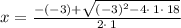 x=\frac{-\left(-3\right)+\sqrt{\left(-3\right)^2-4\cdot \:1\cdot \:18}}{2\cdot \:1}