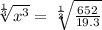\sqrt[\frac{1}{3} ]{x^3} = \sqrt[\frac{1}{3} ]{\frac{652}{19.3}}