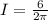 I=\frac{6}{2\pi}