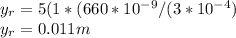 y_{r} = 5(1 * (660 * 10^{-9} /(3 * 10^{-4} )\\y_{r} = 0.011 m