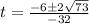 t=\frac{-6 \pm 2\sqrt{73}}{-32}