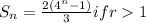 S_{n} = \frac{2(4^{n}-1) }3} if r1
