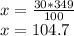 x = \frac {30 * 349} {100}\\x = 104.7