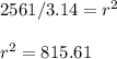 2561/3.14=r^2\\\\r^2=815.61