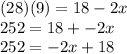(28)(9)=18-2x\\252=18+-2x\\252=-2x+18