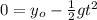 0=y_{o}-\frac{1}{2}gt^{2}