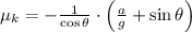 \mu_{k} = -\frac{1}{\cos \theta}\cdot \left(\frac{a}{g} +\sin \theta \right)