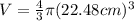 V=\frac{4}{3} \pi (22.48 cm)^{3}