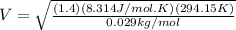 V=\sqrt{\frac{(1.4)(8.314 J/mol.K)(294.15 K)}{0.029 kg/mol}}