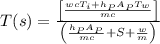 T(s)=\frac{\left[\frac{w cT_i+h_{P} A_ P T_{w}}{m c}\right]}{\left(\frac{h_ P A _P}{mc}+S+\frac{w}{m}\right)}