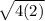 \sqrt{4(2)}