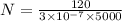 N = \frac{120}{3 \times 10^{-7} \times 5000 }