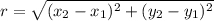 r=\sqrt{(x_2-x_1)^2+(y_2-y_1)^2