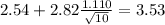 2.54+2.82\frac{1.110}{\sqrt{10}}=3.53