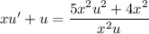 xu'+u=\dfrac{5x^2u^2+4x^2}{x^2u}