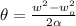 \theta=\frac{w^{2}-w_{o}^{2}}{2\alpha }