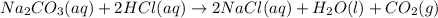 Na_{2}CO_{3}(aq) + 2HCl(aq) \rightarrow   2NaCl(aq)+ H_{2}O(l)+CO_{2}(g)