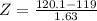 Z = \frac{120.1 - 119}{1.63}