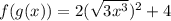 f(g(x))=2(\sqrt{3x^3} )^2+4