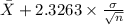 \bar X +2.3263 \times {\frac{\sigma}{\sqrt{n} }
