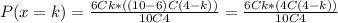 P(x=k)=\frac{6Ck*((10-6)C(4-k))}{10C4}=\frac{6Ck*(4C(4-k))}{10C4}