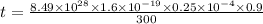 t=\frac{8.49\times 10^{28}\times 1.6\times 10^{-19}\times 0.25\times 10^{-4}\times 0.9}{300}