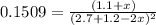 0.1509=\frac{(1.1+x)}{(2.7+1.2-2x)^2}