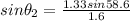 sin\theta_2=\frac{1.33sin58.6}{1.6}