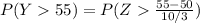 P(Y55) =P(Z\frac{55-50}{10/3})